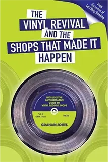 The Vinyl Revival and the Shops That Made It Happen